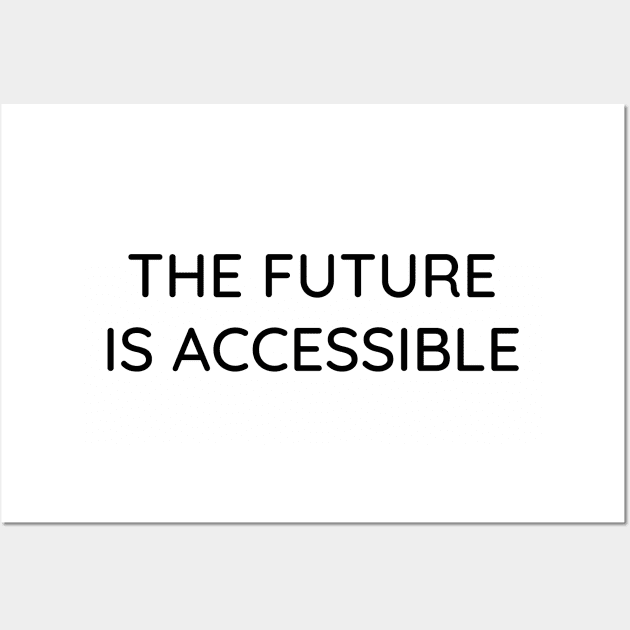 The Future Is Accessible Wall Art by Mollie